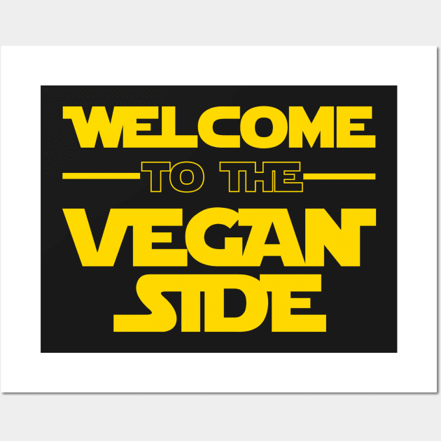 Vegan - Welcome To The Vegan Side Wall Art by thriftjd